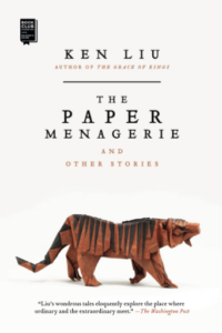 The Paper Menagerie and Other Stories